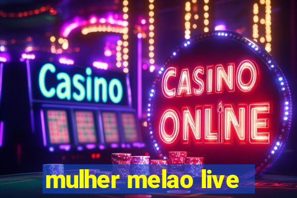 mulher melao live